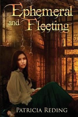 Ephemeral and Fleeting By Patricia Reding 9780998276748 (Paperback)