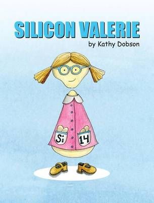 Silicon Valerie By Kathy Dobson (author), Kathy Dobson (illustrator)