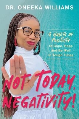 Not Today, Negativity! By Williams 9780998304557 (Paperback)