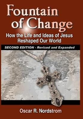 Fountain of Change (Second Edition) By Oscar R Nordstrom 9780998310947