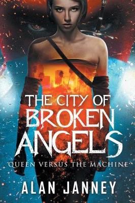 The City of Broken Angels By Alan Janney 9780998316543 (Paperback)