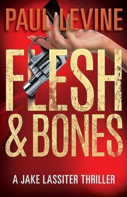 Flesh & Bones By Paul Levine 9780998316642 (Paperback)