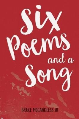 Six Poems and a Song By Bruce McCandless III 9780998335100 (Paperback)