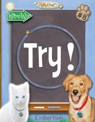 Try! By F Robertson (author), F Robertson (illustrator) 9780998341804