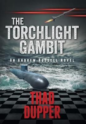 The Torchlight Gambit By Thad Dupper 9780998347660 (Hardback)