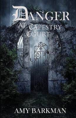 Danger at Tapestry Court By Amy Barkman 9780998352046 (Paperback)