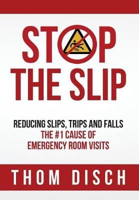 Stop the Slip By Thom Disch 9780998354903 (Hardback)