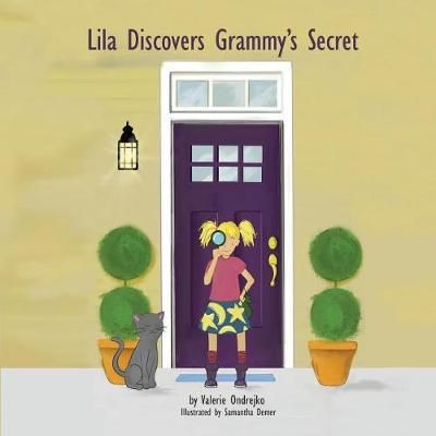 Lila Discovers Grammy's Secret 9780998362823 (Paperback)