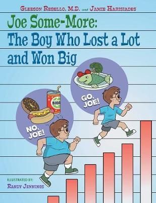 Joe Some-More: The Boy Who Lost a Lot and Won Big 9780998424033