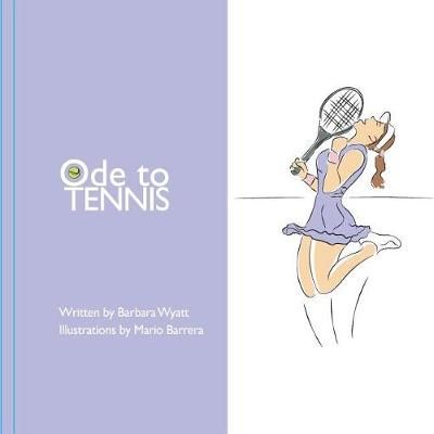 Ode to Tennis By Wyatt 9780998446639 (Paperback)