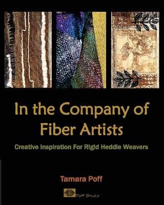 In the Company of Fiber Artists By Poff 9780998459028 (Paperback)