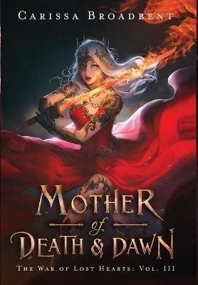 Mother of Death and Dawn By Broadbent, Carissa 9780998461977