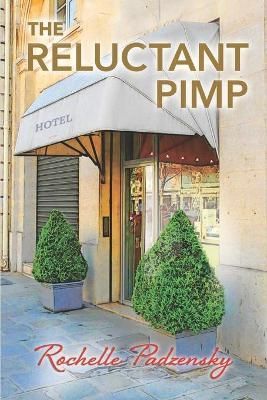 The Reluctant Pimp By Rochelle Padzensky 9780998503448 (Paperback)