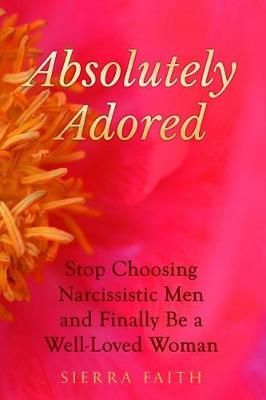 Absolutely Adored By Sierra Faith 9780998506104 (Paperback)