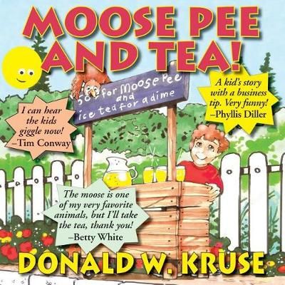 Moose Pee and Tea! By Kruse 9780998519135 (Paperback)