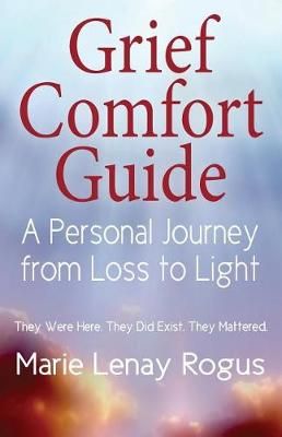 Grief Comfort Guide By Marie Lenay Rogus 9780998524900 (Paperback)