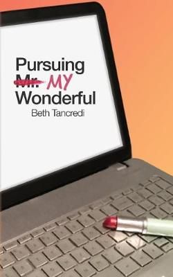 Pursuing My Wonderful By Beth Tancredi 9780998571003 (Paperback)