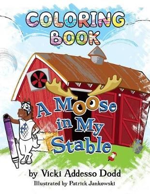 A Moose in My Stable Coloring Book 9780998585253 (Paperback)
