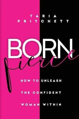 Born Fierce By Taria Pritchett 9780998633701 (Paperback)