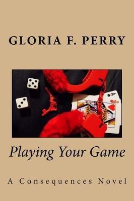 Playing Your Game By Gloria F Perry 9780998635101 (Paperback)