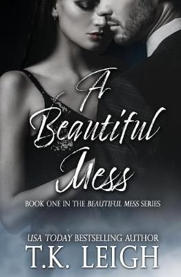 A Beautiful Mess By T K Leigh 9780998659619 (Paperback)