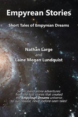 Empyrean Stories: Short Tales of Empyrean Dreams By Large, Nathan R