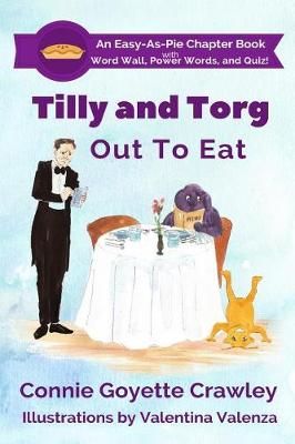 Tilly and Torg: Out To Eat By Crawley, Connie Goyette, 9780998661445