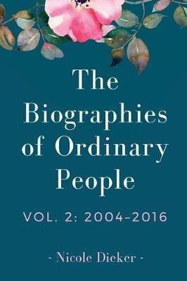 The Biographies of Ordinary People By Nicole Dieker 9780998674339
