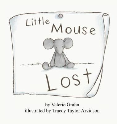 Little Mouse Lost By Grahn, Valerie, 9780998676517 (Hardback)