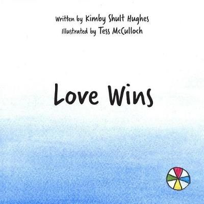 Love Wins By Hughes 9780998723532 (Paperback)