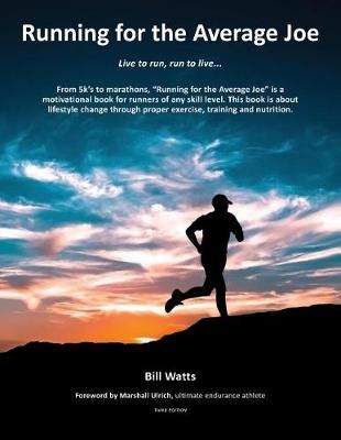 Running for the Average Joe By Bill Watts 9780998726199 (Paperback)