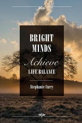 Bright Minds By Stephanie Curry (author), Chris Siebeneck (editor)