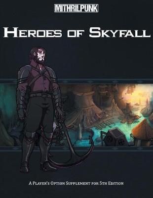 Heroes of Skyfall 9780998766102 (Paperback)