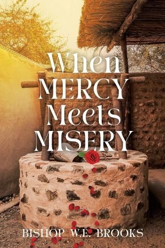 When Mercy Meets Misery By Bishop W E Brooks 9780998774121 (Paperback)