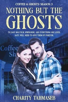 Coffee and Ghosts 3: Nothing but the Ghosts By Tahmaseb, Charity