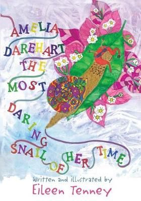 Amelia Darehart, The Most Daring Snail of Her Time 9780998833705
