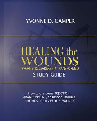 Healing the Wounds By Yvonne Denise Camper 9780998839189 (Paperback)