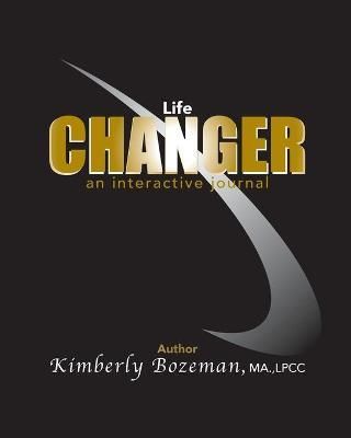 Life Changer Interactive Journal By Bozeman 9780998864457 (Paperback)