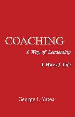 Coaching By Mr George L Yates 9780998885209 (Paperback)