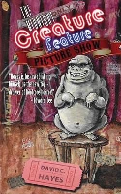 The Midnight Creature Feature Picture Show By David C Hayes