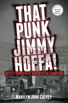 That Punk Jimmy Hoffa By Marilyn June Coffey 9780998901817 (Paperback)