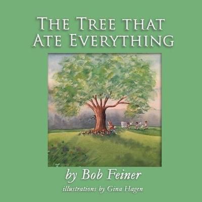 The Tree That Ate Everything By Robert Feiner 9780998914800