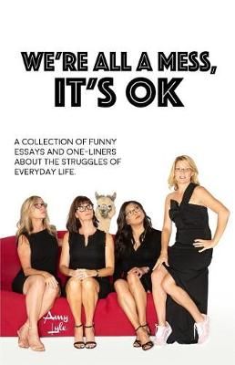 We're All a Mess, It's Ok By Amy Lyle 9780998968414 (Paperback)