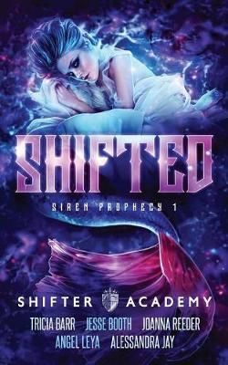 Shifted: Siren Prophecy 1 By Barr, Tricia 9780998977782 (Paperback)