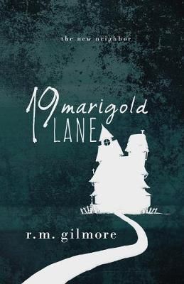 19 Marigold Lane By R M Gilmore 9780998990873 (Paperback)