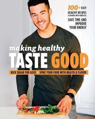 Making Healthy Taste Good By Sani 9780998999906 (Paperback)