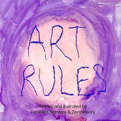 Art Rules By Danielle Chammas (author), Zeina Henry (illustrator)