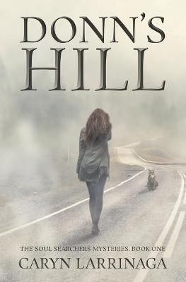 Donn's Hill By Larrinaga, Caryn, 9780999020036 (Paperback)