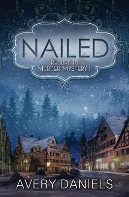 Nailed By Avery Daniels 9780999031834 (Paperback)