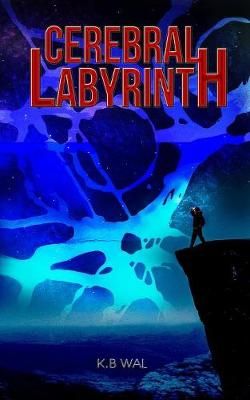 Cerebral Labyrinth By Wal 9780999043196 (Paperback)